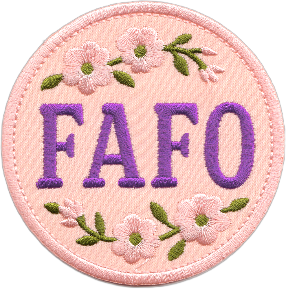 Patch - FAFO Fuck Around Find Out Floral Pink Bold Attitude