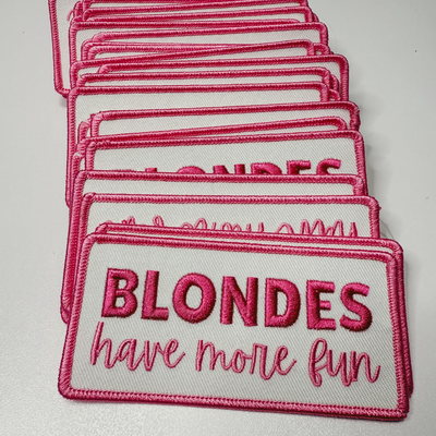 4" Blondes Have More Fun  -  Embroidered Hat Patch