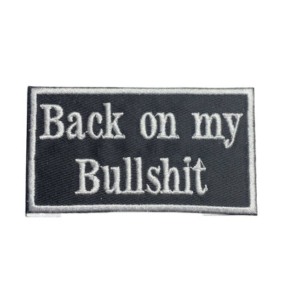 Back on my Bullshit, Embroidered, Iron on Patch, Hat Bar