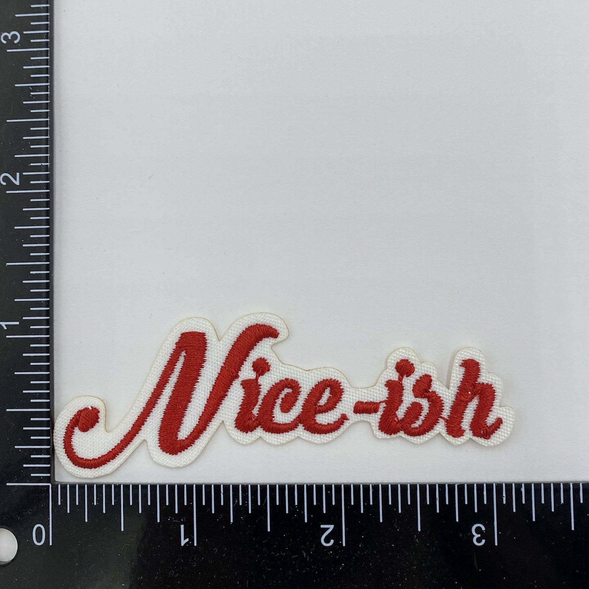 Niceish, Funny, Nice-ish Embroidered Iron on Patch