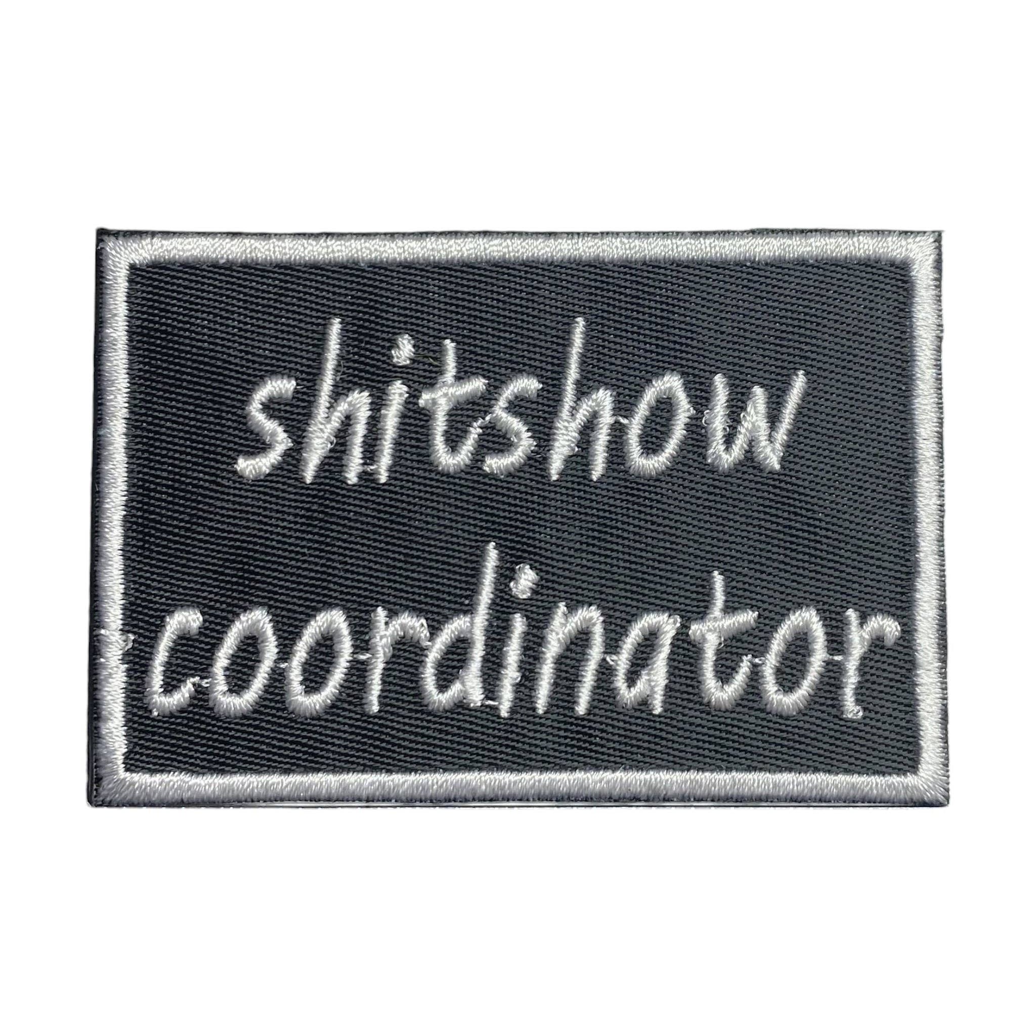Shitshow Coordinator, Embroidered, Iron on Patch, Hat Bar