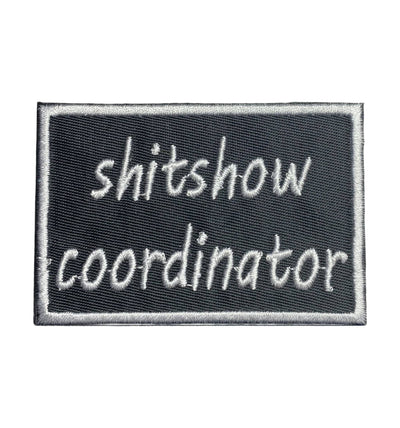 Shitshow Coordinator, Embroidered, Iron on Patch, Hat Bar