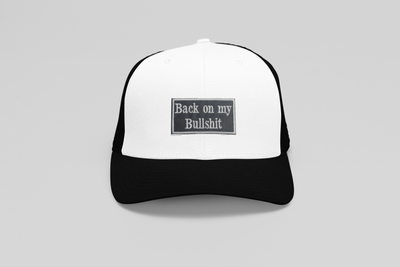 Back on my Bullshit, Embroidered, Iron on Patch, Hat Bar