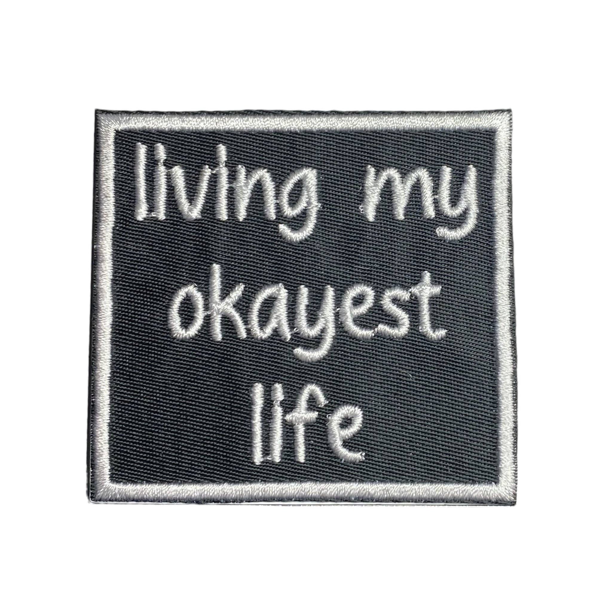 Living My Okayest Life, Iron on Patch, Hat Bar