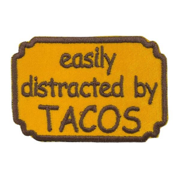 Easily Distracted by Tacos, embroidered, Iron on Patch
