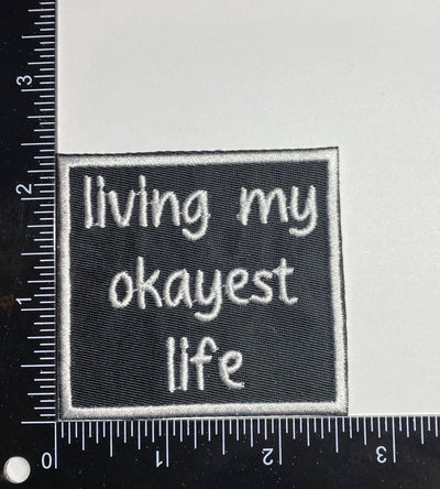 Living My Okayest Life, Iron on Patch, Hat Bar