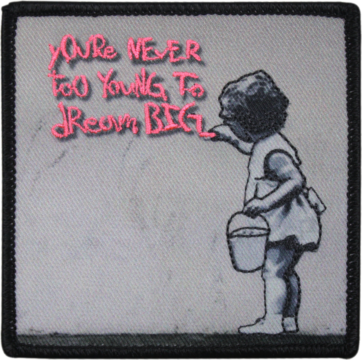 Patch - Banksy - "You're Never Too Young To Dream Big"