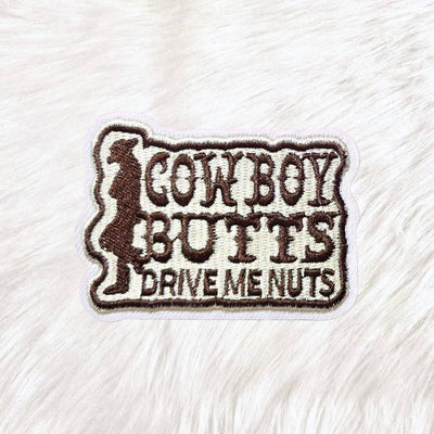 Cowboy Butts Drive Me Nuts Embroidery Iron On Patch