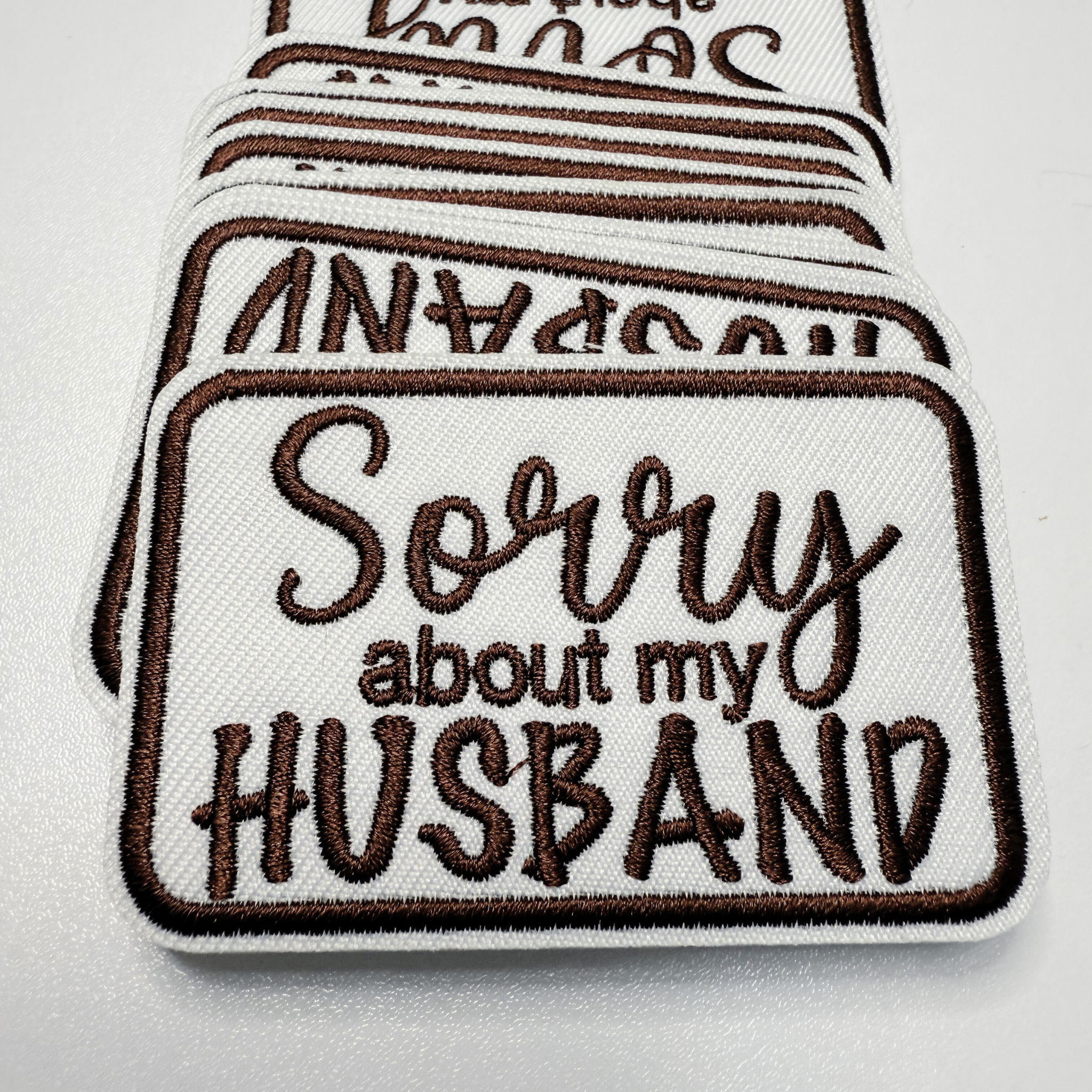 3" Sorry about My HUSBAND in Black,  Pink or Brown -  Embroidered Hat Patch