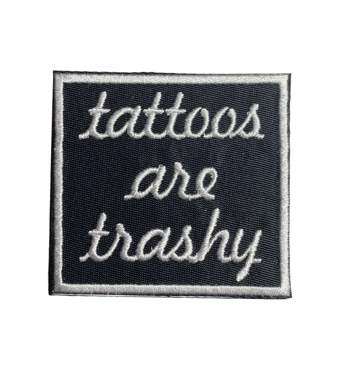 Tattoos are Trashy, Iron on Patch, Hat Bar