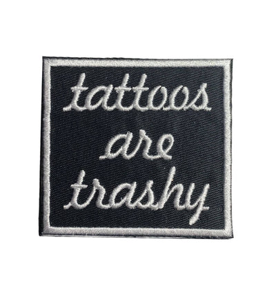 Tattoos are Trashy, Iron on Patch, Hat Bar