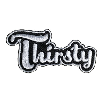 Thirsty, Funny Phrase, Hat Bar, Iron on Patch