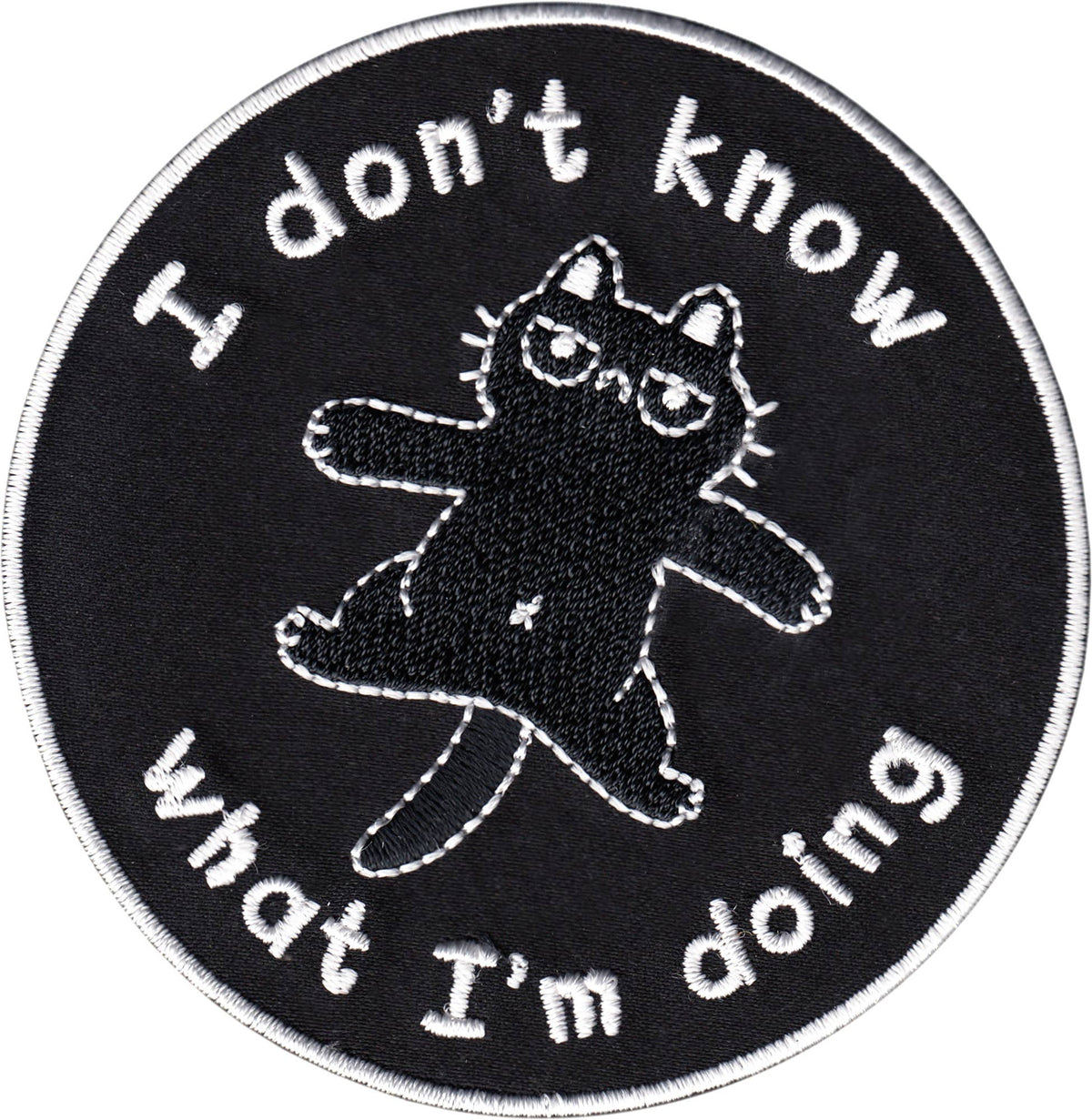 Patch - "I Don't Know What I'm Doing" - Cat - Funny 3.5"