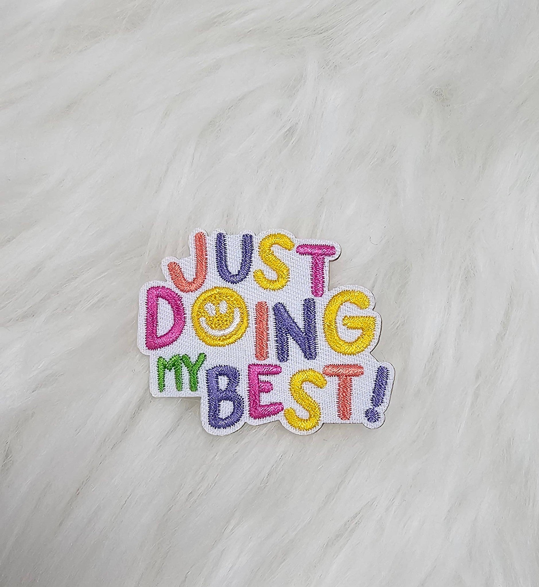 'Just Doing My Best' Smile Embroidery Iron On Patch
