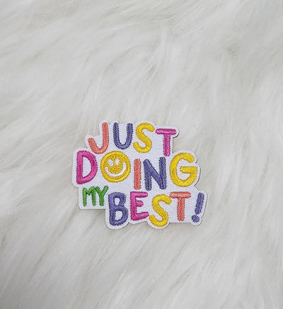 'Just Doing My Best' Smile Embroidery Iron On Patch