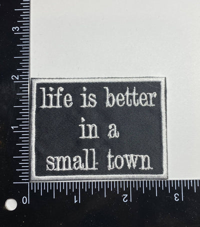 Life is Better in a Small Town, Embroidered, Iron on Patch