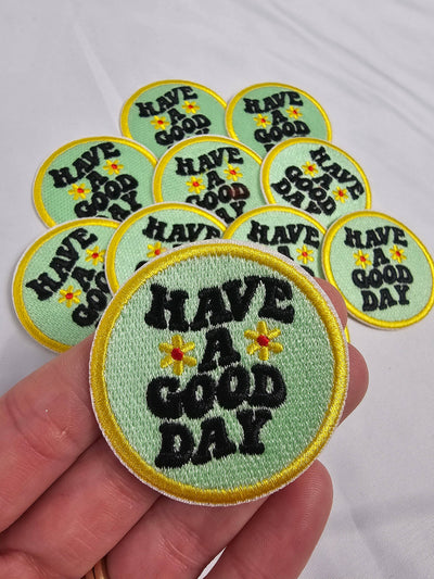 Have a Good Day Embroidery Iron On Patch