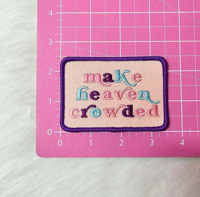 'Make Heaven Crowded' Purple, Pink and Blue Embroidery Iron On Patch
