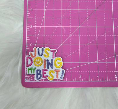 'Just Doing My Best' Smile Embroidery Iron On Patch
