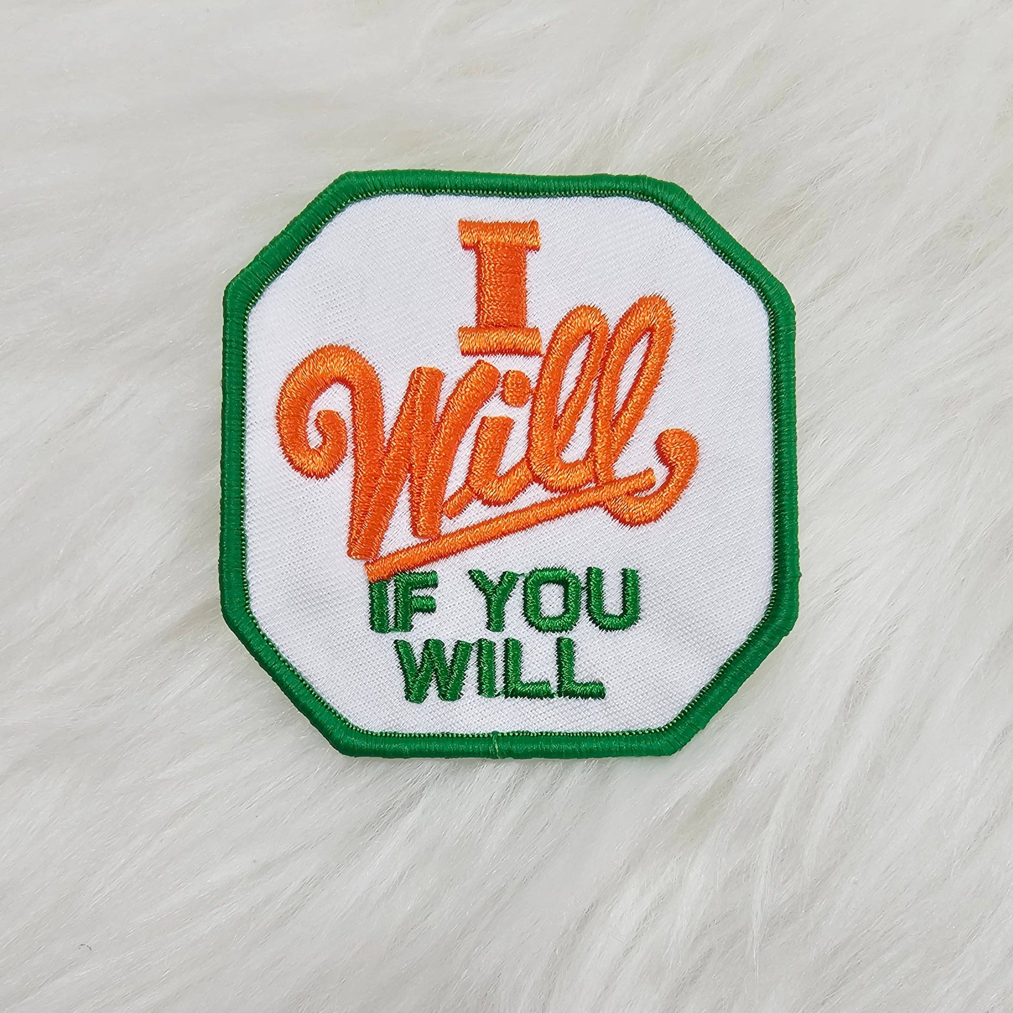 'I Will If You Will' Green and Orange Woven Embroidery Iron On Patch