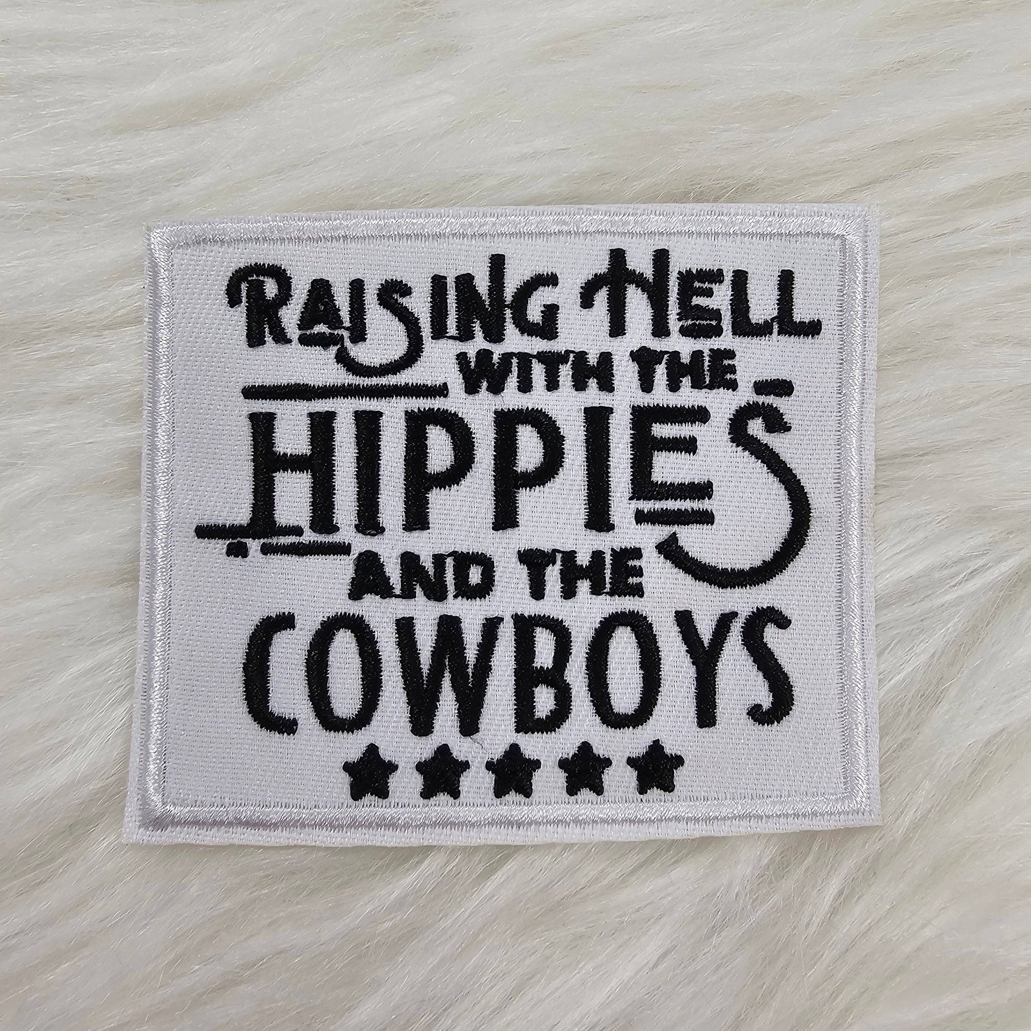 'Raising Hell With The Hippies And The Cowboys' Western Embroidery Iron On Patch
