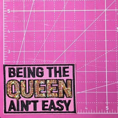 Being The Queen Ain't Easy Sequin Embroidery Iron On Patch