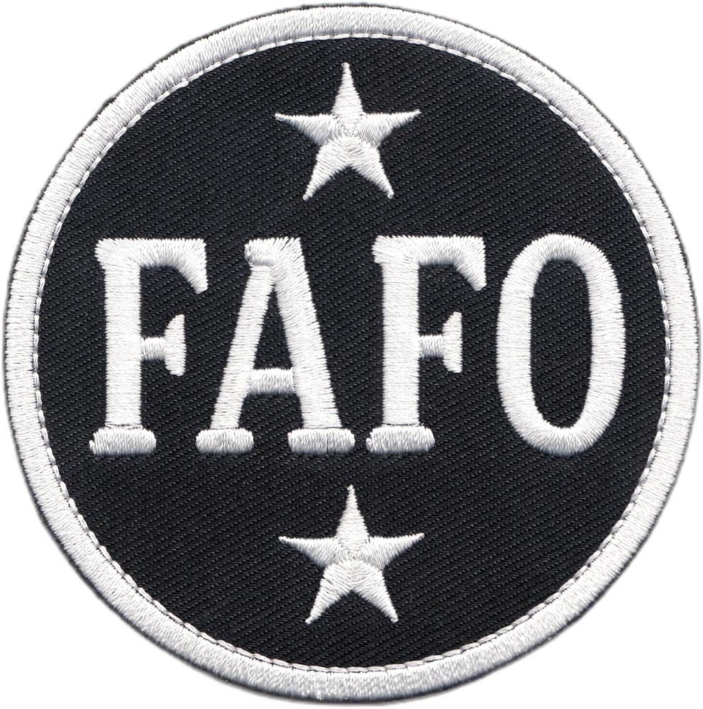 Patch - FAFO F*** Around Find Out B&W Bold Attitude Slogan