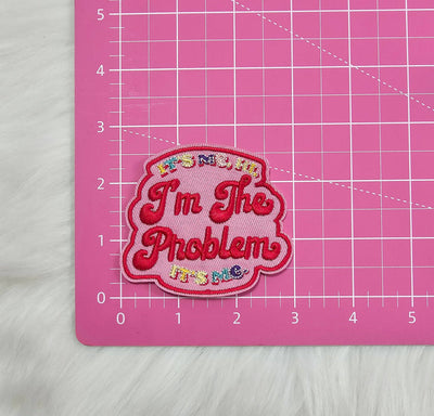 'It's Me, Hi. I'm The Problem It's Me.' Woven Embroidery Iron On Patch