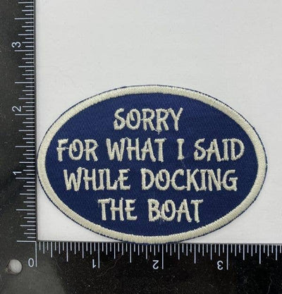 Sorry For What I Said While Docking the Boat Iron on Patch