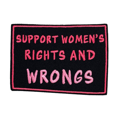 Patch - Support Women Rights And Wrongs Feminist Humor 3.5"