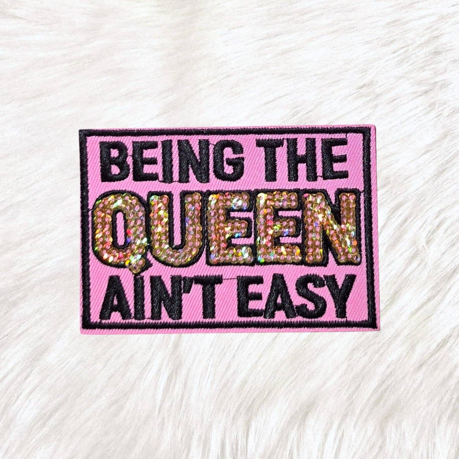 Being The Queen Ain't Easy Sequin Embroidery Iron On Patch