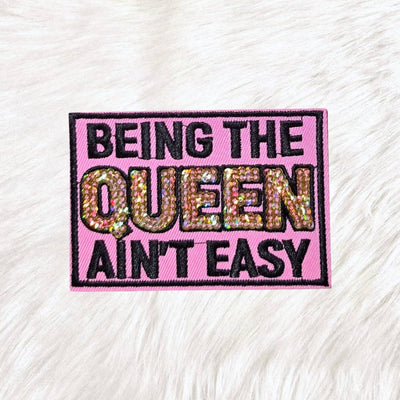 Being The Queen Ain't Easy Sequin Embroidery Iron On Patch