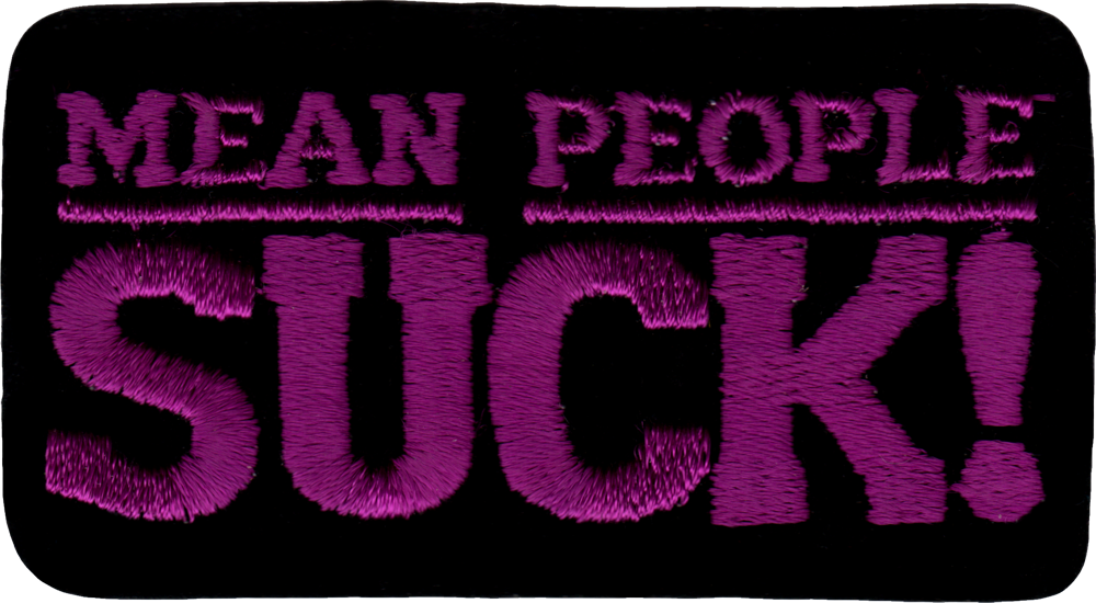 Patch - "Mean People Suck" - 3.75" x 2" - 2 Color Options