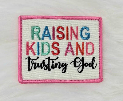 'Raising Kids And Trusting God' Colorful Christian Woven Embroidery Iron On Patch