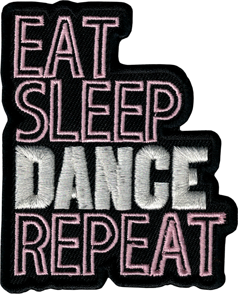 Patch - Eat Sleep Dance Repeat - Dancing Dancer Ballet