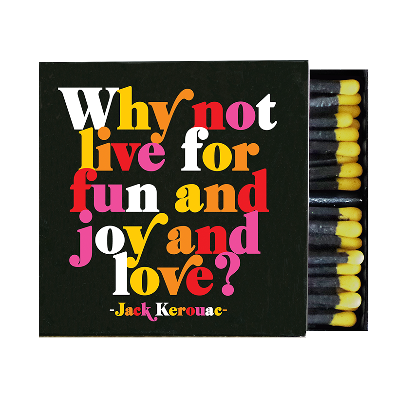 Matchboxes - X312 - Why Not Live For Fun (Jack Kerouac)